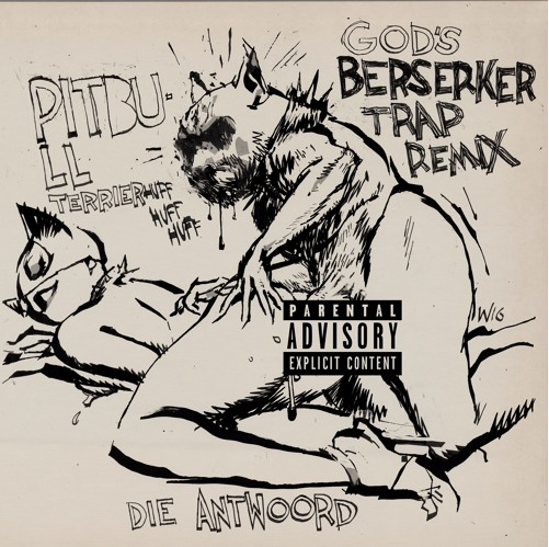 Die Antwoord – PITBULL TERRIER (Gods Berzerker Trap Remix)